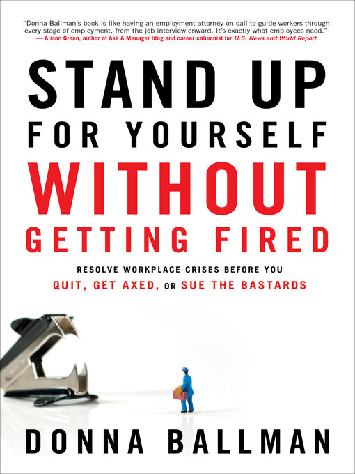 Title details for Stand Up For Yourself Without Getting Fired by Donna Ballman - Available